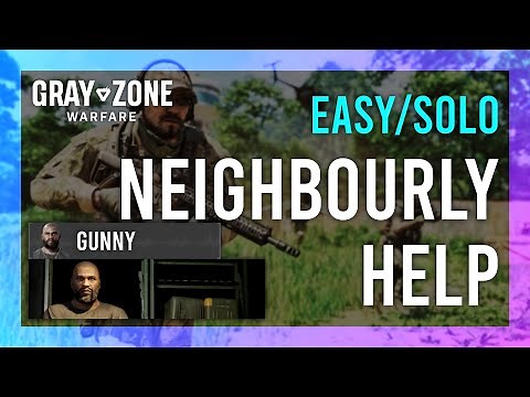 Neighbourly Help | Gunny | Gray Zone Warfare GUIDE | Quick/Solo | Mission Tutorial