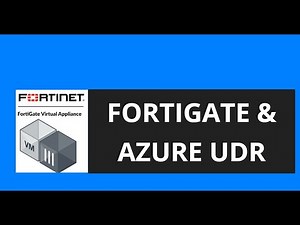 FortiGate Best Practices: Azure UDR Configuration Tips