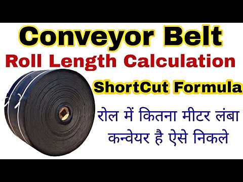 Conveyor Belt Roll Length Calculation | How To Calculate Length Of Conveyor Belt In Roll