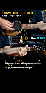 How Can I Tell Her - Lobo (1973) (Easy Guitar Chords Tutorial with Lyrics) Part 4 REELS 🎸🎸🎸 #DocOTEPStudio #Guitar #GuitarTutorial #ChordsAndLyrics | Doc OTEP Studio