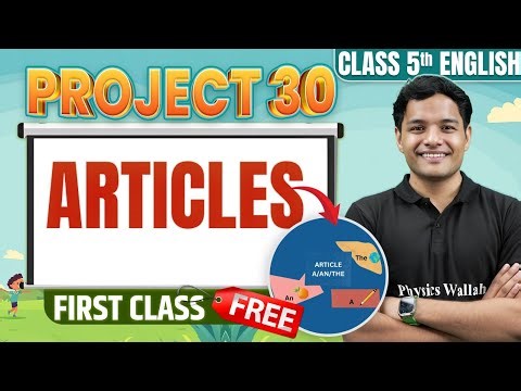 ⚡Articles Class 5 English Grammar | Full Chapter Explanation | Project 30 (Free Class)