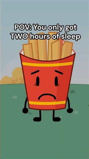 POV: You Only Got TWO Hours Of Sleep... #bfdi #bfb #trending #tpot #animation
