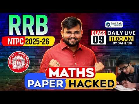 🚂 RRB NTPC 2025 Maths Paper Hacked-9 🔥 Complete Paper Approach + Smart Tricks 💯 Sahil Sir