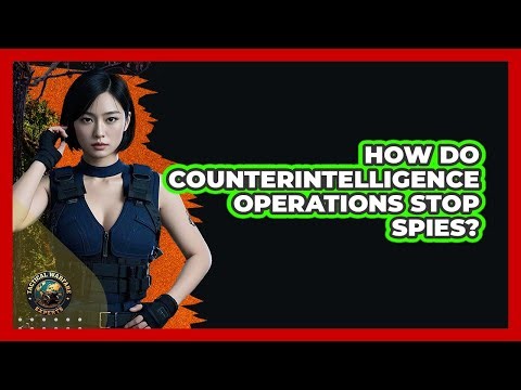How Do Counterintelligence Operations Stop Spies? - Tactical Warfare Experts