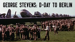 George Stevens: D-Day to Berlin - The Criterion Channel