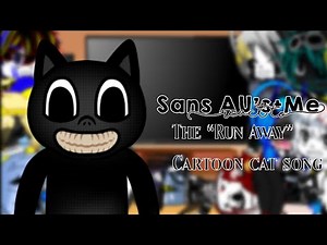 []Sans AU's + Me React to the cartoon cat song[]Credit in desc[]