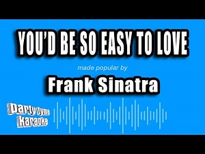 Frank Sinatra - You'd Be So Easy To Love (Karaoke Version)