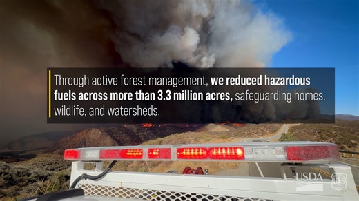 The U.S. Forest Service unveiled landmark achievements in fiscal year 2025, setting new records across wildfire response, reforestation, timber production and infrastructure advancements. The agency’s accomplishments strengthened the health, resilience and productivity of our national forests and grasslands, fueled economic growth, expanded rural connectivity nationwide, and provided benefits used by all Americans. https://www.fs.usda.gov/about-agency/accomplishments | U.S. Forest Service