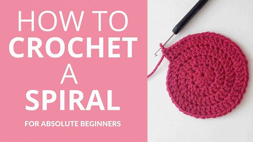 How To Crochet A Spiral For Absolute Beginners