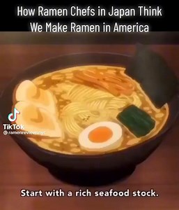 How Ramen Chefs in Japan Think We Make Ramen in America Start with a rich seafood stock. - iFunny
