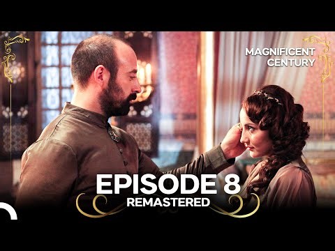 Magnificent Century Episode 8 – REMASTERED (English Subtitle)