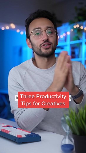 Three Productivity Tips for Creatives