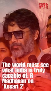 The world must see what India is truly capable of: R Madhavan on 'Kesari 2' | Press Trust of India - PTI