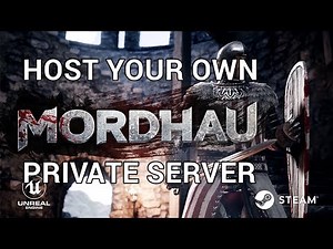 Mordhau dedicated server tutorial