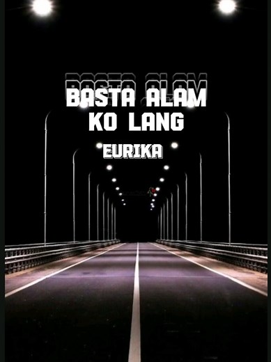 Basta Alam Ko Lang | Eurika - Song Lyrics