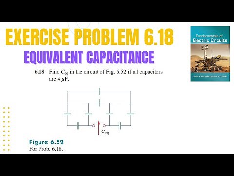 Exercise problem 6.18 | Equivalent Capacitance | Fundamental of Electric Circuit by C. K Alexander
