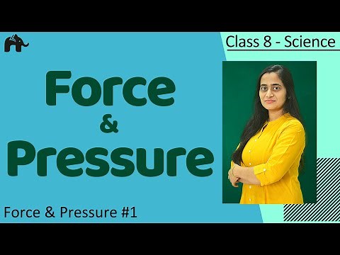 Force and Pressure #1| CBSE Class 8 Science Chapter 11