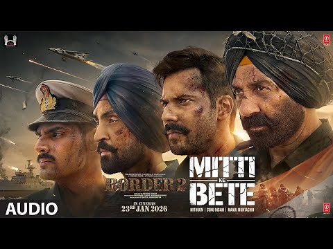 BORDER 2: Mitti Ke Bete (Audio) | Mithoon | Sonu Nigam | Manoj Muntashir