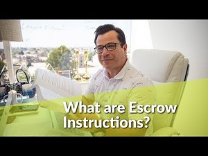 What are Escrow Instructions in Real Estate?