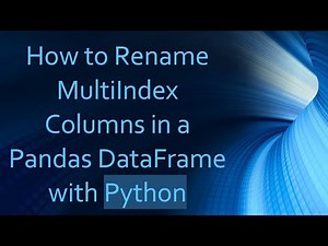 How to Rename MultiIndex Columns in a Pandas DataFrame with Python