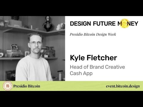 Cash App Brand Design & Lessons for Branding Bitcoin - Kyle Fletcher (Block) | Bitcoin Design Week