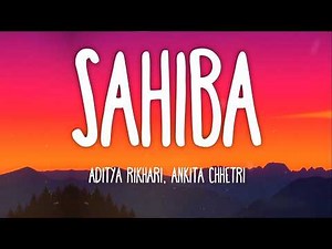 Sahiba Lyrics - Aditya Rikhari Saahiba, Aaye Ghar Kaahe Na [Hindi + English Translation]