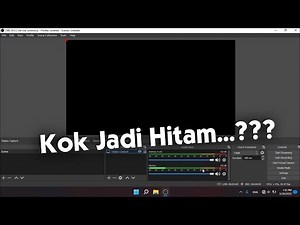 Cara Mengatasi Display Capture OBS Studio Blank Hitam