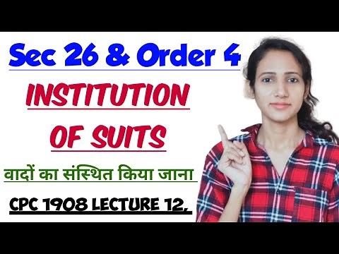 SECTION 26 AND ORDER 4 OF CPC | INSTITUTION OF SUITS IN CPC | CPC 1908 LECTURE 12,