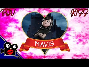 POV Kiss - Mavis Dracula #povkiss
