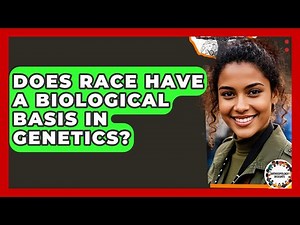 Does Race Have A Biological Basis In Genetics? - Anthropology Insights