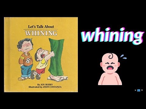 Let's Talk About Whining Book Read Aloud For Children