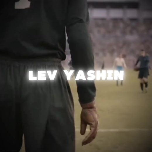 Lev Yashin: The Legendary Football Goalkeeper