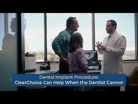 Dental Implant Procedure: ClearChoice Can Help When the Dentist Cannot