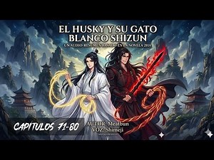 AUDIO SUMMARY | The Husky and His White Cat Shizun/2HA/Erha - Chapters 71-80