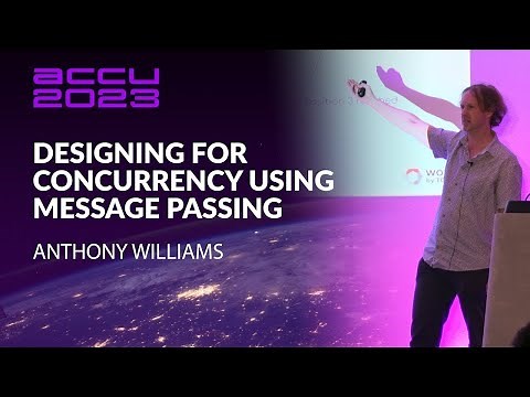 Designing for C++ Concurrency Using Message Passing - Anthony Williams - ACCU 2023