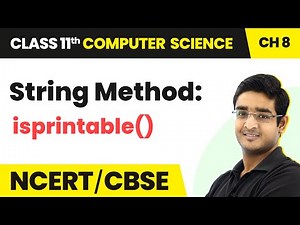String Method: isprintable() - Strings | Class 11 Computer Science Chapter 8 | CBSE 2024-25