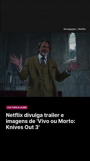 Netflix divulga trailer e imagens de 'Vivo ou Morto: Knives Out 3'