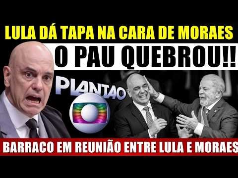 O PAU QUEBROU! LULA DÁ 'TAPA NA CARA' de MORAES em REUNIÃO TENSA! DESESPERO TOTAL EM BRASÍLIA