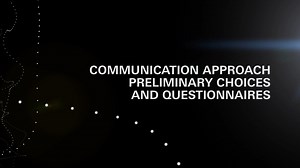 Communication approach: Preliminary choices and Questionnaires
