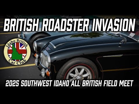 Exploring British Roadsters at the Southwest Idaho All British Field Meet!