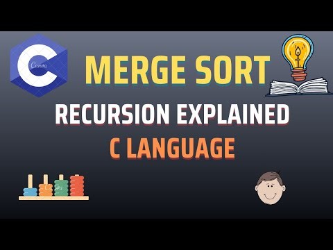 Merge Sort Easily Explained | C Language | Recursive Sorting