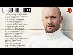 Il Meglio dei Biagio Antonacci - I Successi di Biagio Antonacci - Biagio Antonacci Album Completo