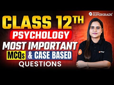 Most Important MCQs & Case Based Questions - Class 12 Psychology ✍️| CBSE Board Exam 2025 🎯