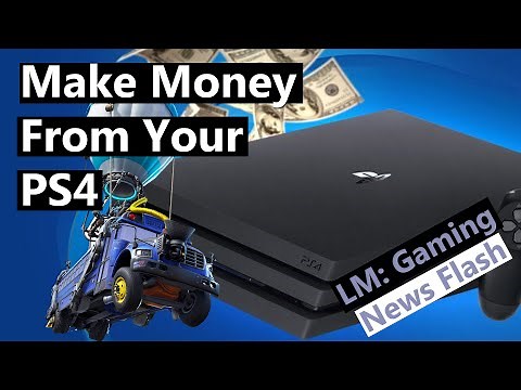 Make Money From Your PS4 - Gaming News Flash