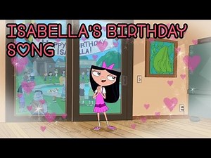Phineas and Ferb Songs - Isabella's Birthday Song