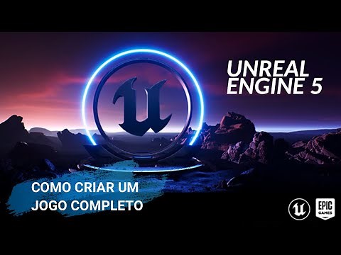 Unreal Engine 5: Como criar um jogo - tutorial completo