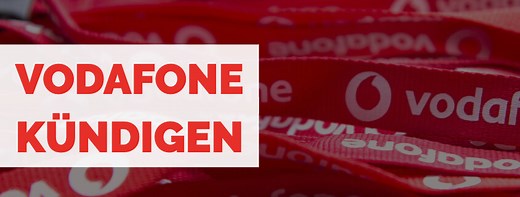 Vodafone kündigen - so geht's bei Abos, Handyvertrag & Co.