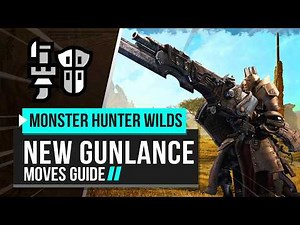 Monster Hunter Wilds | Gunlance New Moves Guide