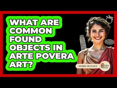 What Are Common Found Objects In Arte Povera Art? - Story Of Italy