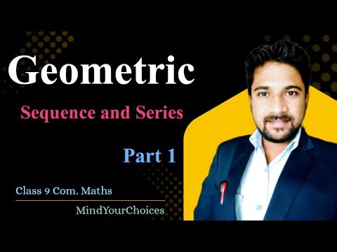 Class 9 Geometric Sequence and Series | Geometric Progression Full Chapter Explanation Part 1